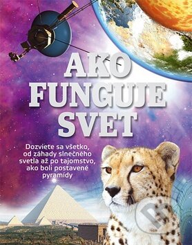 Kniha: Ako funguje svet (Svojtka&Co.). Svojtka&Co., 2015 Kniha: Ako funguje svet (Svojtka&Co.). Svojtka&Co., 2015