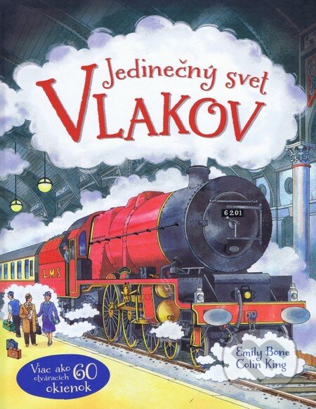 Kniha: Jedinečný svet vlakov (Svojtka&Co.). Svojtka&Co., 2013 Kniha: Jedinečný svet vlakov (Svojtka&Co.). Svojtka&Co., 2013