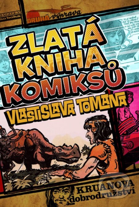 Kniha: Zlatá kniha komiksů Vlastislava Tomana (Vlastislav Toman). XYZ, 2013 Kniha: Zlatá kniha komiksů Vlastislava Tomana (Vlastislav Toman). XYZ, 2013