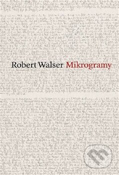 Kniha: Mikrogramy (Robert Walser). OPUS Bratislava, 2013 Kniha: Mikrogramy (Robert Walser). OPUS Bratislava, 2013