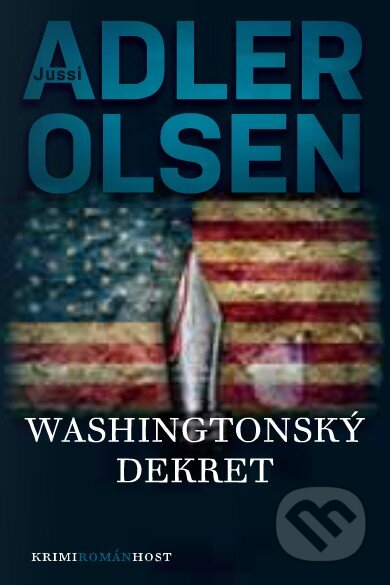 Kniha: Washingtonský dekret (Jussi Adler-Olsen). Host, 2014 Kniha: Washingtonský dekret (Jussi Adler-Olsen). Host, 2014