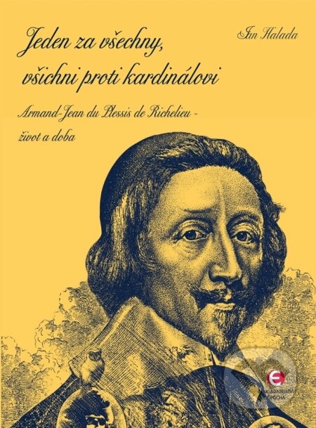 E-kniha: Jeden za všechny, všichni proti kardinálovi (Jan Halada). Epocha, 2013 E-kniha: Jeden za všechny, všichni proti kardinálovi (Jan Halada). Epocha, 2013