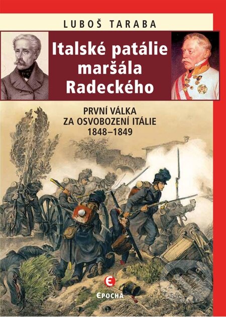 E-kniha: Italské patálie maršála Radeckého (Luboš Taraba). Epocha, 2013 E-kniha: Italské patálie maršála Radeckého (Luboš Taraba). Epocha, 2013