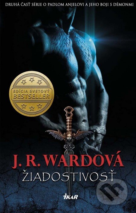 Kniha: Žiadostivosť (J.R. Ward). Ikar, 2014 Kniha: Žiadostivosť (J.R. Ward). Ikar, 2014