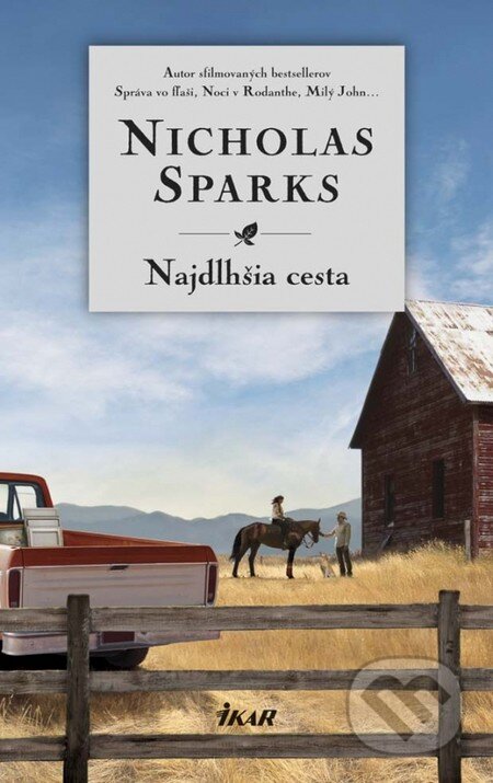 Kniha: Najdlhšia cesta (Nicholas Sparks). Ikar, 2014 Kniha: Najdlhšia cesta (Nicholas Sparks). Ikar, 2014