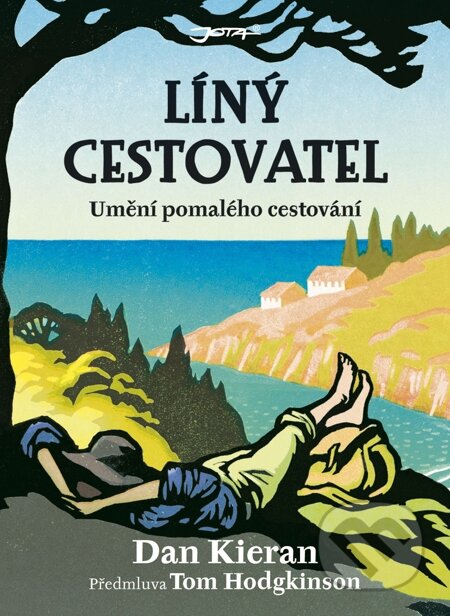 E-kniha: Líný cestovatel (Dan Kieran). Jota, 2013 E-kniha: Líný cestovatel (Dan Kieran). Jota, 2013