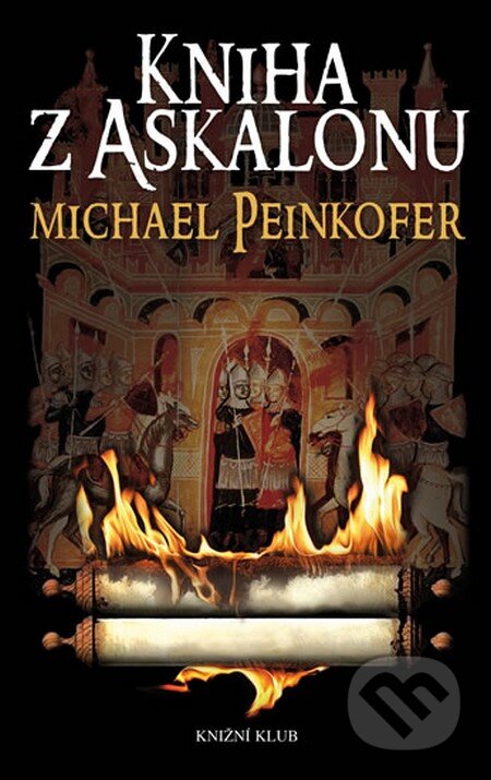 Kniha: Kniha z Askalonu (Michael Peinkofer). Knižní klub, 2014 Kniha: Kniha z Askalonu (Michael Peinkofer). Knižní klub, 2014