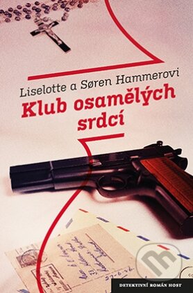Kniha: Klub osamělých srdcí (Liselotte Hammer a Soren Hammer). Host, 2014 Kniha: Klub osamělých srdcí (Liselotte Hammer a Soren Hammer). Host, 2014
