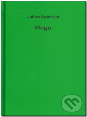 Hugo - Ľubica Bystrická, DALi - Dalimír Stano, 2013