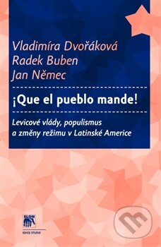 Kniha: Que el pueblo mande! (Jan Němec, Radek Buben a Vladimíra Dvořáková). SLON, 2013 Kniha: Que el pueblo mande! (Jan Němec, Radek Buben a Vladimíra Dvořáková). SLON, 2013