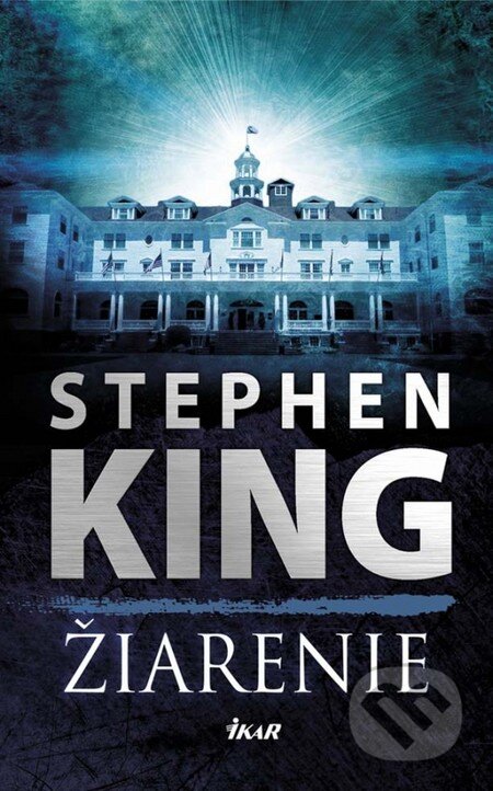 Kniha: Žiarenie (Stephen King). Ikar, 2014 Kniha: Žiarenie (Stephen King). Ikar, 2014