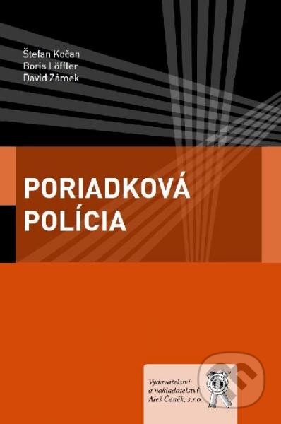 Kniha: Poriadková polícia (Boris Löffler, David Zámek a Štefan Kočan). Aleš Čeněk, 2013 Kniha: Poriadková polícia (Boris Löffler, David Zámek a Štefan Kočan). Aleš Čeněk, 2013