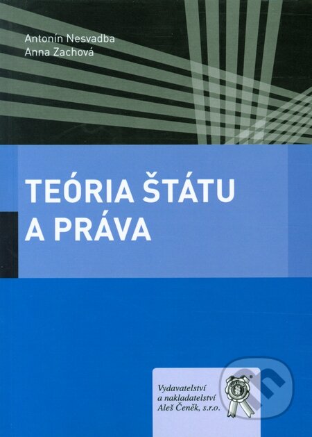 Kniha: Teória štátu a práva (Anna Zachová a Antonín Nesvadba). Aleš Čeněk, 2013 Kniha: Teória štátu a práva (Anna Zachová a Antonín Nesvadba). Aleš Čeněk, 2013