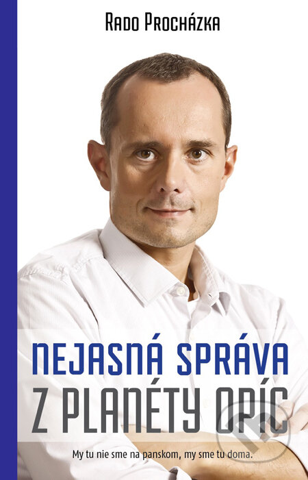 Kniha: Nejasná správa z planéty opíc (Rado Procházka). Tatran, 2014 Kniha: Nejasná správa z planéty opíc (Rado Procházka). Tatran, 2014