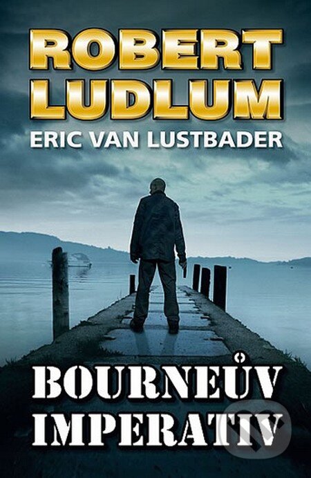 Kniha: Bourneův imperativ (Eric Van Lustbader a Robert Ludlum). Domino, 2014 Kniha: Bourneův imperativ (Eric Van Lustbader a Robert Ludlum). Domino, 2014