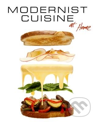 Kniha: Modernist Cuisine at Home (Maxime Bilet a Nathan Myhrvold). The Cooking Lab, 2012 Kniha: Modernist Cuisine at Home (Maxime Bilet a Nathan Myhrvold). The Cooking Lab, 2012