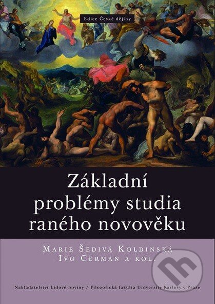 Kniha: Základní problémy studia raného novověku (Ivo Cerman a Marie Šedivá Koldinská). Nakladatelství Lidové noviny, 2013 Kniha: Základní problémy studia raného novověku (Ivo Cerman a Marie Šedivá Koldinská). Nakladatelství Lidové noviny, 2013