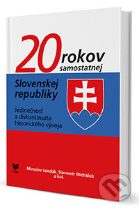 Kniha: 20 rokov samostatnej Slovenskej republiky (Miroslav Londák a Slavomír Michálek). VEDA, 2014 Kniha: 20 rokov samostatnej Slovenskej republiky (Miroslav Londák a Slavomír Michálek). VEDA, 2014