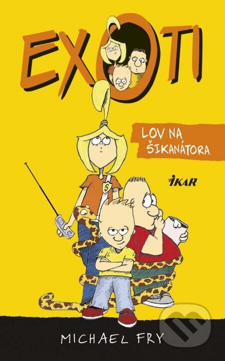 Kniha: Exoti 1: Lov na šikanátora (Michael Fry). Ikar, 2014 Kniha: Exoti 1: Lov na šikanátora (Michael Fry). Ikar, 2014
