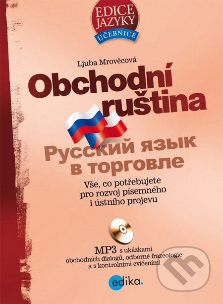 Kniha: Obchodní ruština (Ljuba Mrověcová). Edika, 2014 Kniha: Obchodní ruština (Ljuba Mrověcová). Edika, 2014