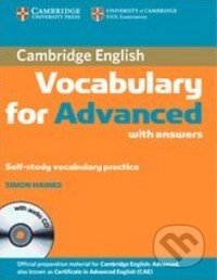 Kniha: Cambridge Vocabulary for Advanced with answers (Simon Haines). Cambridge University Press, 2011 Kniha: Cambridge Vocabulary for Advanced with answers (Simon Haines). Cambridge University Press, 2011