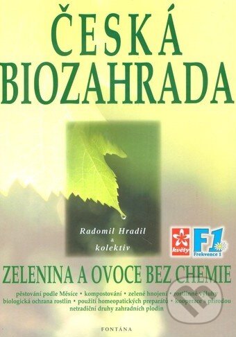 Kniha: Česká biozahrada (Radomol Hradil a kolektiv). Fontána, 2013 Kniha: Česká biozahrada (Radomol Hradil a kolektiv). Fontána, 2013