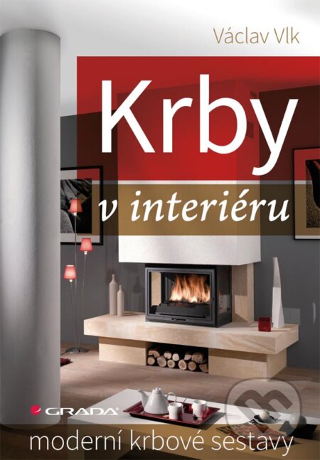 E-kniha: Krby v interiéru (Václav Vlk). Grada, 2013 E-kniha: Krby v interiéru (Václav Vlk). Grada, 2013