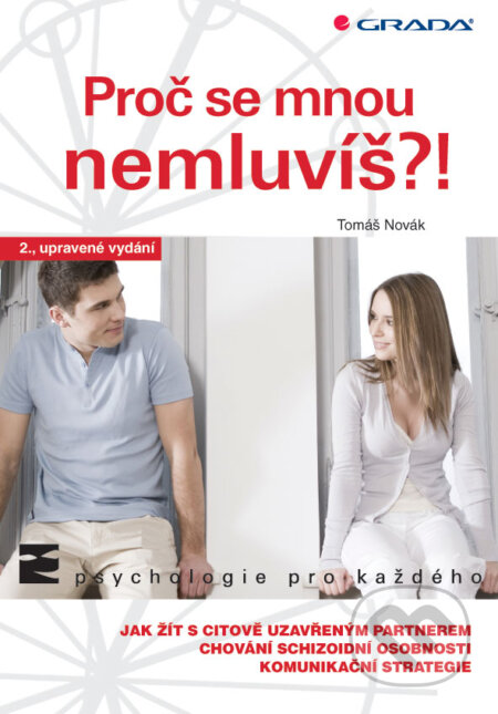 E-kniha: Proč se mnou nemluvíš?! (Tomáš Novák). Grada, 2013 E-kniha: Proč se mnou nemluvíš?! (Tomáš Novák). Grada, 2013