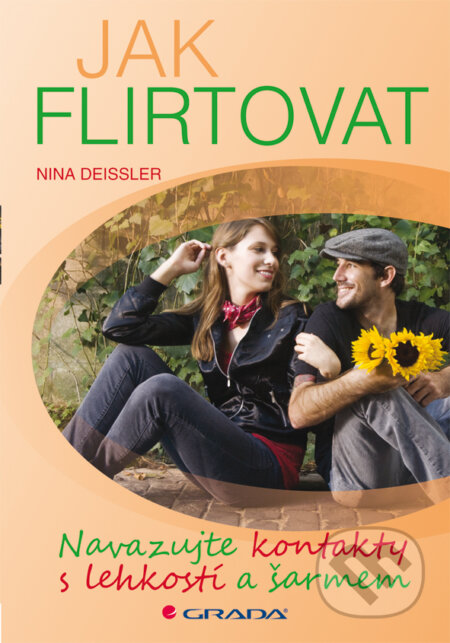 E-kniha: Jak flirtovat (Nina Deissler). Grada, 2011 E-kniha: Jak flirtovat (Nina Deissler). Grada, 2011