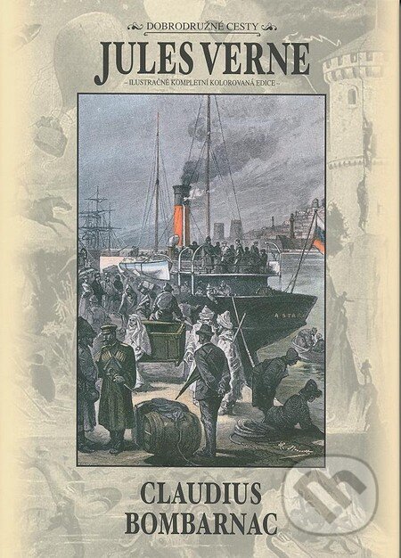 Kniha: Claudius Bombarnac (Jules Verne). Návrat, 2013 Kniha: Claudius Bombarnac (Jules Verne). Návrat, 2013