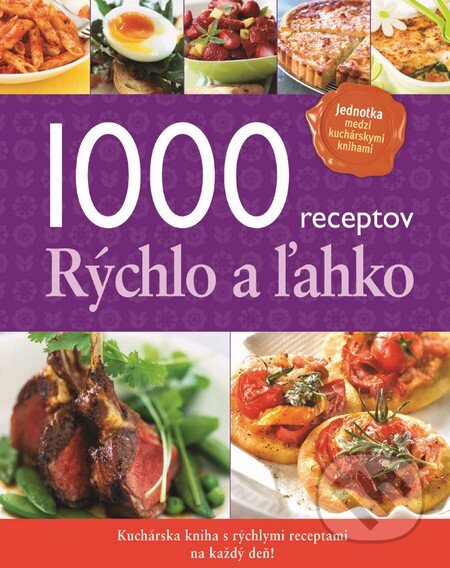 Kniha: 1000 receptov - Rýchlo a ľahko (Príroda). Príroda, 2014 Kniha: 1000 receptov - Rýchlo a ľahko (Príroda). Príroda, 2014
