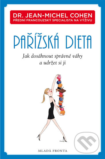 Kniha: Pařížská dieta (Jean-Michel Cohen). Mladá fronta, 2014 Kniha: Pařížská dieta (Jean-Michel Cohen). Mladá fronta, 2014