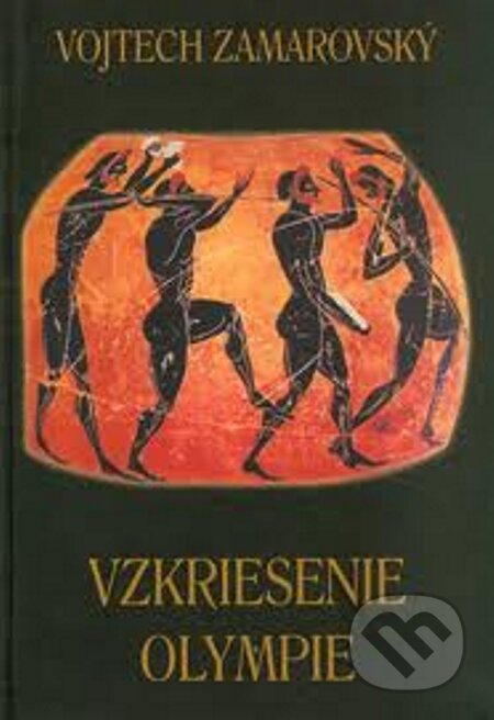 E-kniha: Vzkriesenie Olympie (Vojtech Zamarovský). Perfekt, 2001 E-kniha: Vzkriesenie Olympie (Vojtech Zamarovský). Perfekt, 2001
