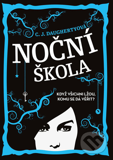 Kniha: Noční škola (C.J. Daughteryová). Egmont ČR, 2014 Kniha: Noční škola (C.J. Daughteryová). Egmont ČR, 2014
