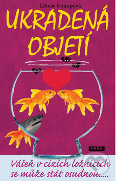 Kniha: Ukradená objetí (Libuše Konopová). Práh, 2014 Kniha: Ukradená objetí (Libuše Konopová). Práh, 2014