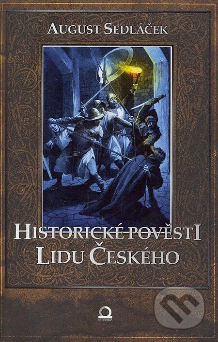Historické pověsti lidu českého - August Sedláček, Edice knihy Omega, 2013