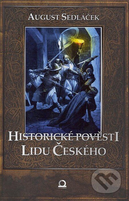 Kniha: Historické pověsti lidu českého (August Sedláček). Edice knihy Omega, 2013 Kniha: Historické pověsti lidu českého (August Sedláček). Edice knihy Omega, 2013