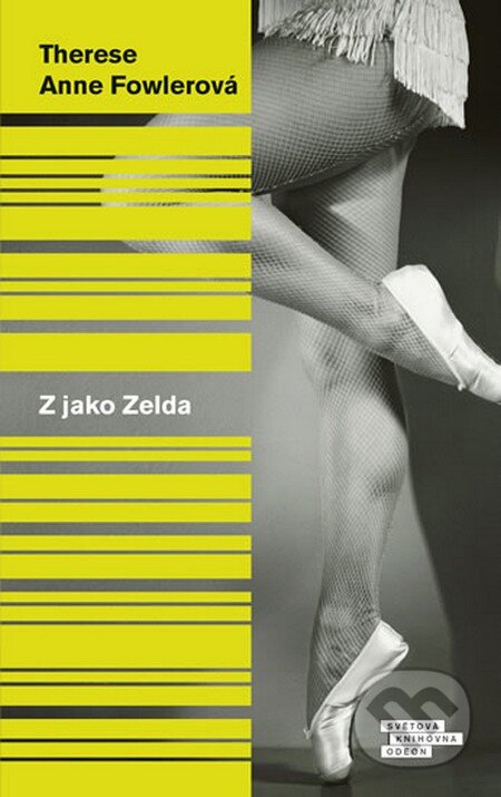 Kniha: Z jako Zelda (Therese Anne Fowler). Odeon CZ, 2014 Kniha: Z jako Zelda (Therese Anne Fowler). Odeon CZ, 2014