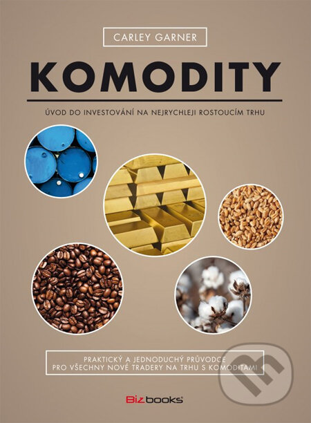 Kniha: Komodity (Carley Garner). BIZBOOKS, 2014 Kniha: Komodity (Carley Garner). BIZBOOKS, 2014