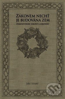 Kniha: Zákonem nechť je budována zem (Jiří Starý). Herrmann & synové, 2013 Kniha: Zákonem nechť je budována zem (Jiří Starý). Herrmann & synové, 2013