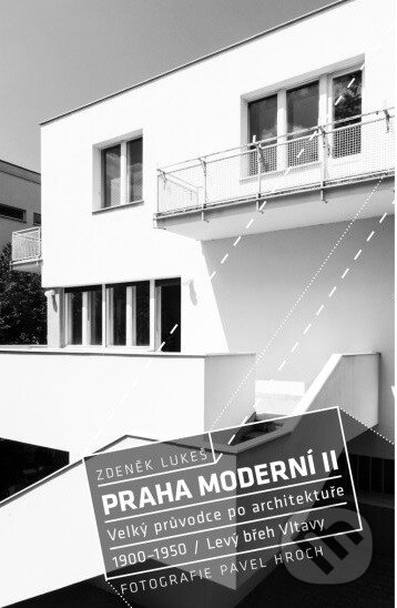 Kniha: Praha moderní II (Zdeněk Lukeš). Paseka, 2013 Kniha: Praha moderní II (Zdeněk Lukeš). Paseka, 2013