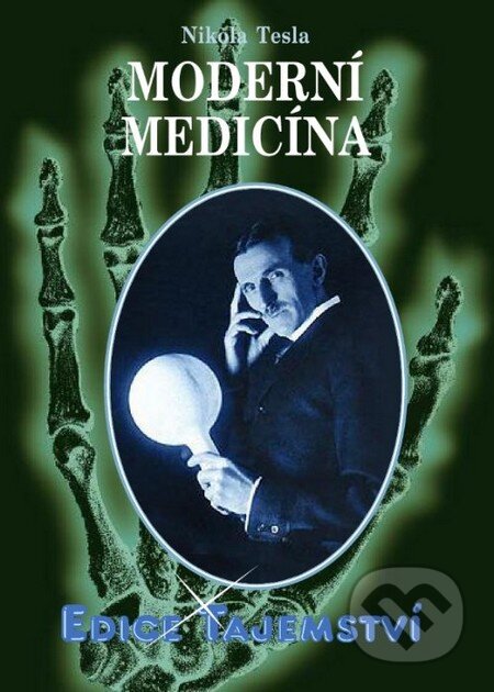 Kniha: Moderní medicína (Nikola Tesla). Dialog, 2013 Kniha: Moderní medicína (Nikola Tesla). Dialog, 2013