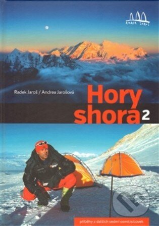 Kniha: Hory shora 2 (Andrea Jarošová a Radek Jaroš). Radek Jaroš, 2013 Kniha: Hory shora 2 (Andrea Jarošová a Radek Jaroš). Radek Jaroš, 2013