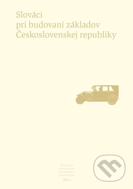 Kniha: Slováci pri budovaní základov Československej republiky (Autorský kolektív). Slovenské literárne centrum, 2013 Kniha: Slováci pri budovaní základov Československej republiky (Autorský kolektív). Slovenské literárne centrum, 2013