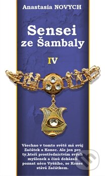 Kniha: Sensei ze Šambaly 4 (Anastasia Novych). Ibis, 2014 Kniha: Sensei ze Šambaly 4 (Anastasia Novych). Ibis, 2014