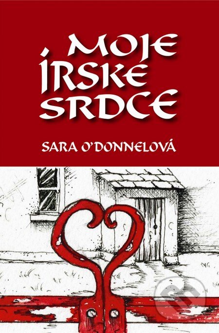 E-kniha: Moje írske srdce (Sara O'Donnelová). Perfekt, 2011 E-kniha: Moje írske srdce (Sara O'Donnelová). Perfekt, 2011