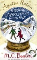 Kniha: Agatha Raisin and Kissing Christmas Goodbye (M.C. Beaton). Robinson, 2010 Kniha: Agatha Raisin and Kissing Christmas Goodbye (M.C. Beaton). Robinson, 2010