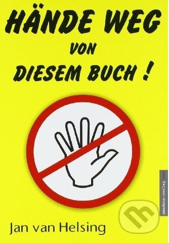 Kniha: Hände weg von diesem Buch! (Jan van Helsing). Amadeus, 2004 Kniha: Hände weg von diesem Buch! (Jan van Helsing). Amadeus, 2004
