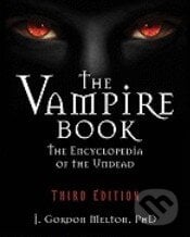 The Vampire Book - J. Gordon Melton, Visible Ink Press, 2010