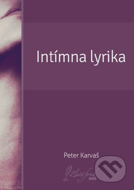 E-kniha: Intímna lyrika (Peter Karvaš). Petit Press E-kniha: Intímna lyrika (Peter Karvaš). Petit Press